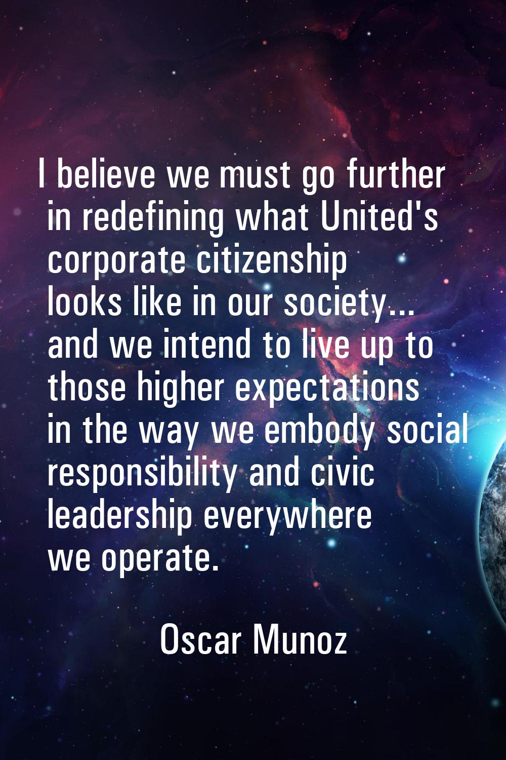 I believe we must go further in redefining what United's corporate citizenship looks like in our so