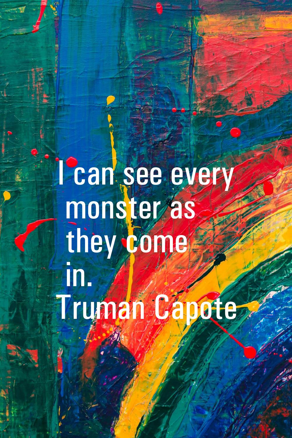 I can see every monster as they come in.