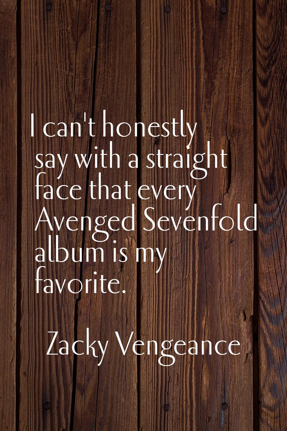 I can't honestly say with a straight face that every Avenged Sevenfold album is my favorite.