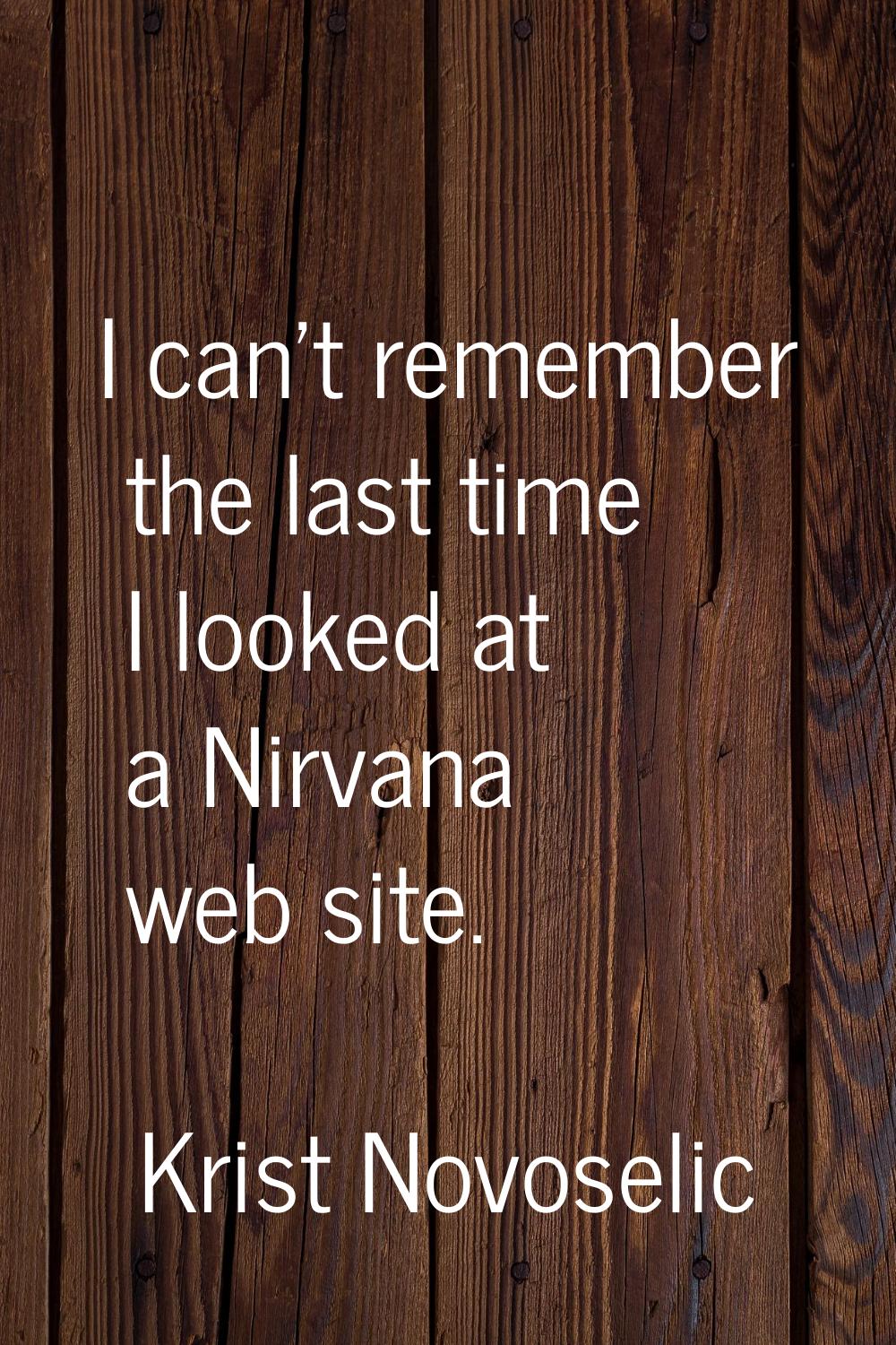 I can't remember the last time I looked at a Nirvana web site.