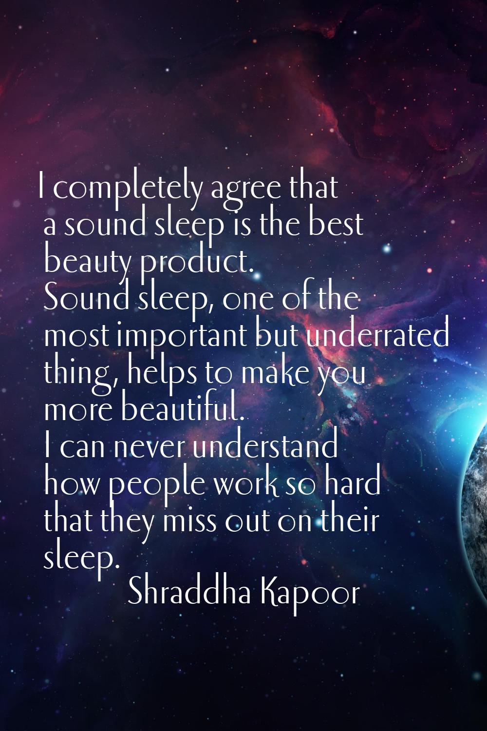 I completely agree that a sound sleep is the best beauty product. Sound sleep, one of the most impo