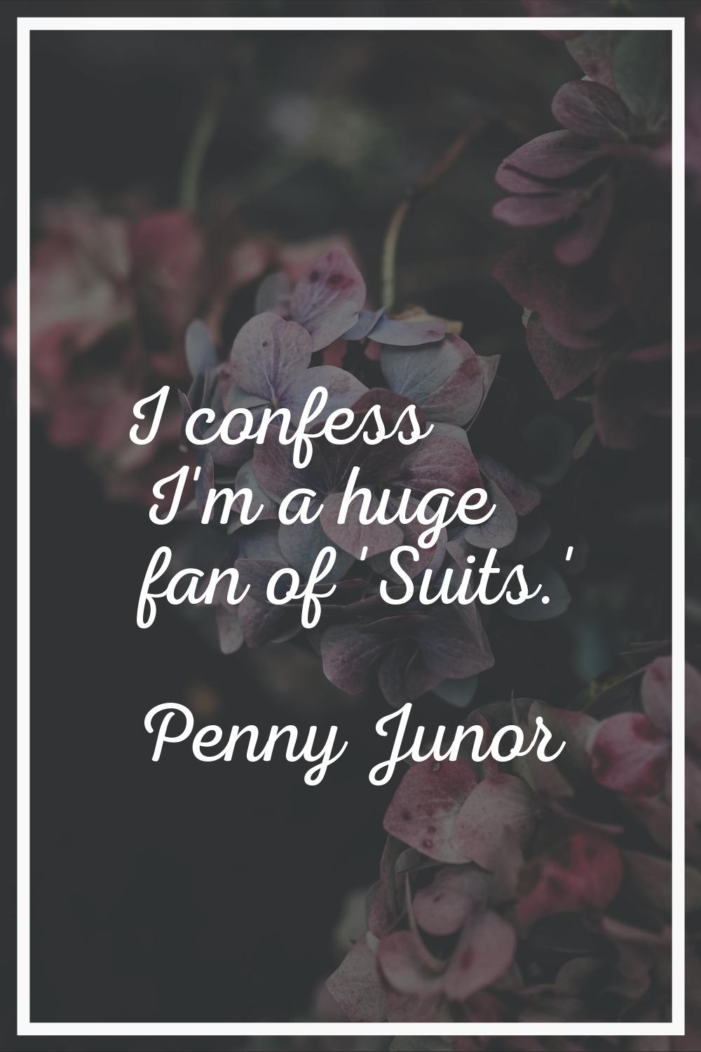 I confess I'm a huge fan of 'Suits.'