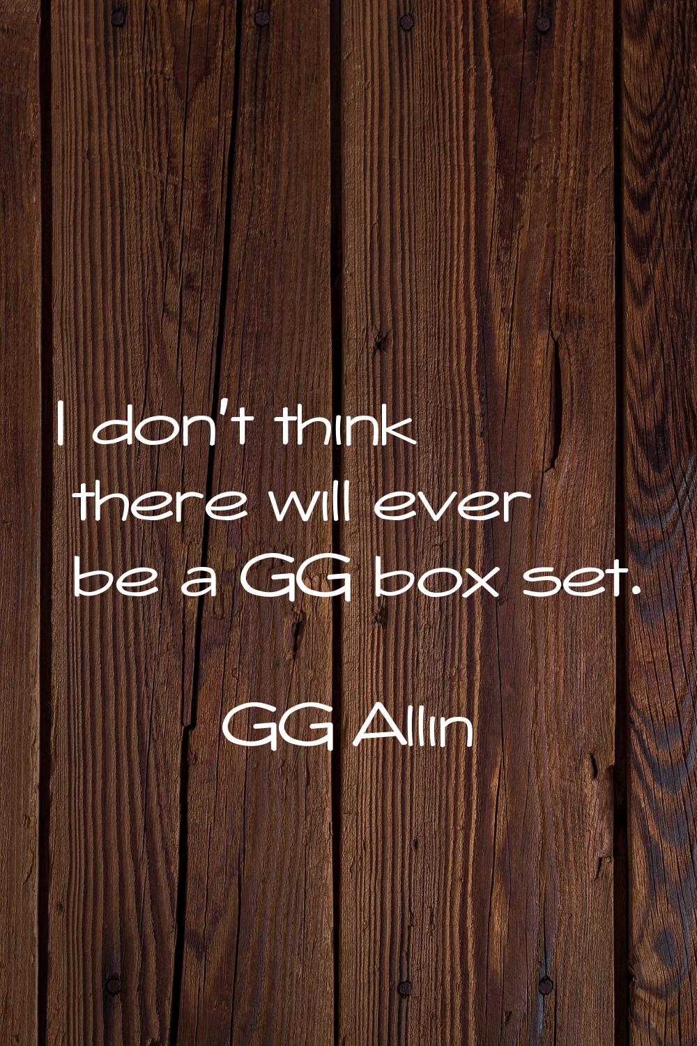I don't think there will ever be a GG box set.