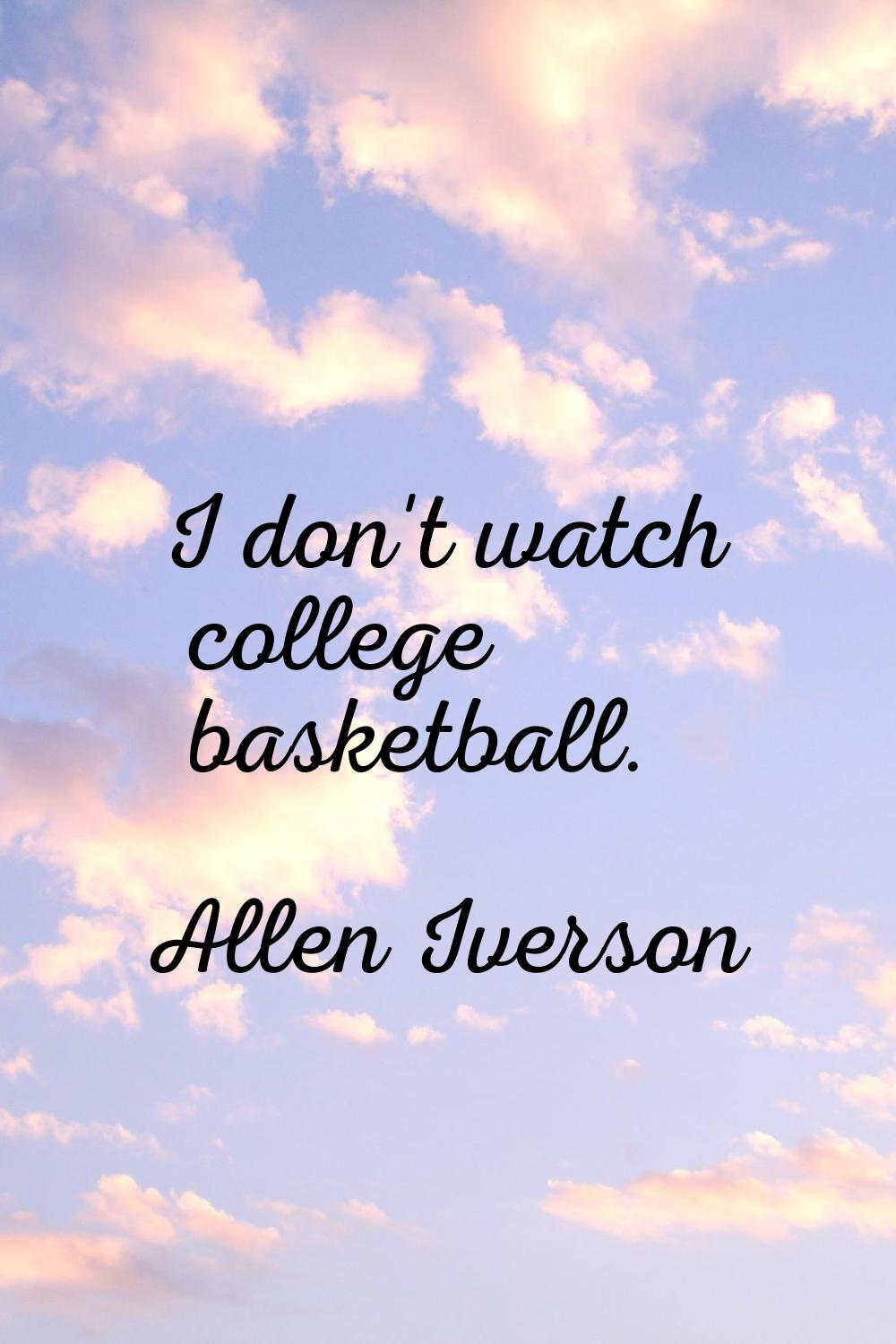 I don't watch college basketball.