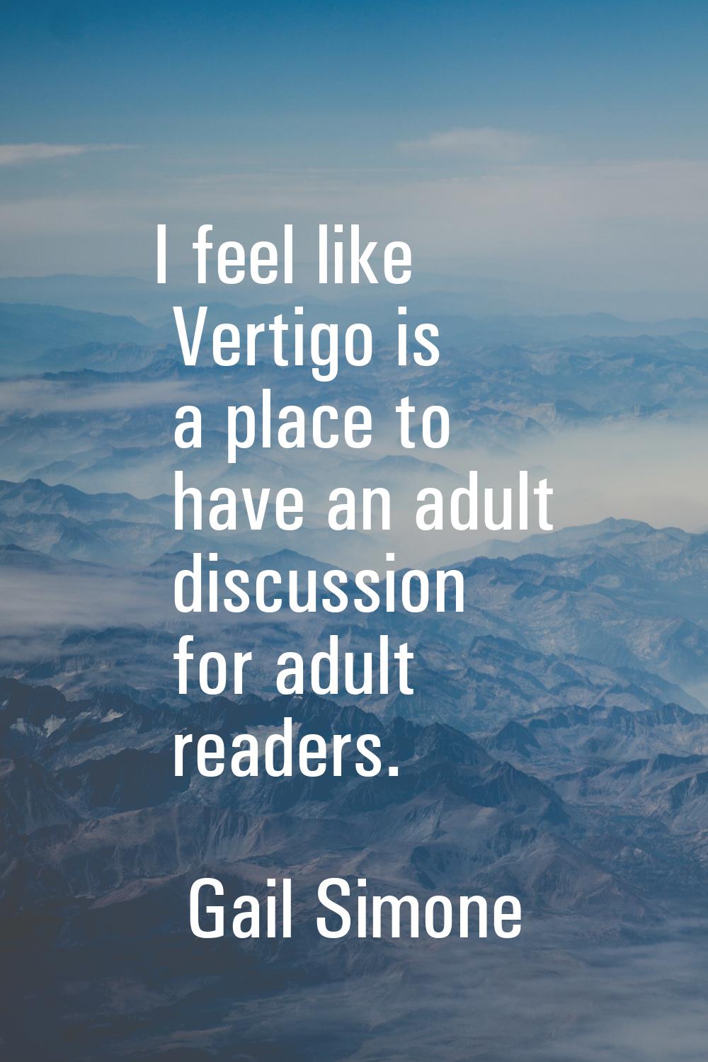 I feel like Vertigo is a place to have an adult discussion for adult readers.