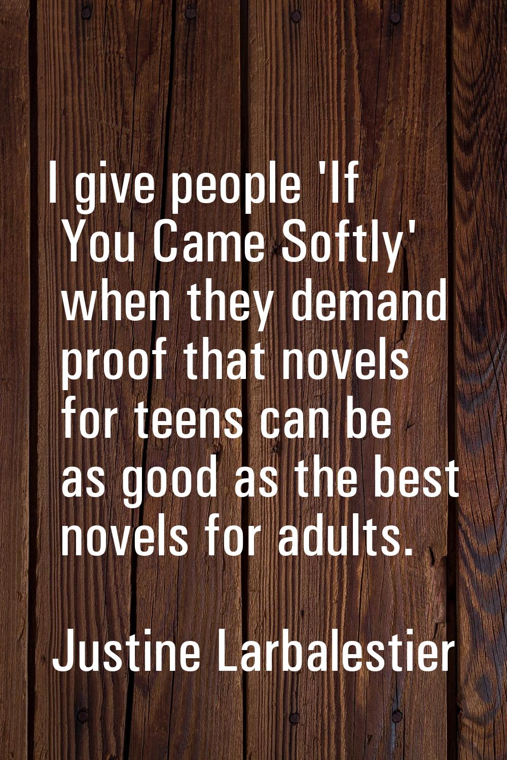 I give people 'If You Came Softly' when they demand proof that novels for teens can be as good as t