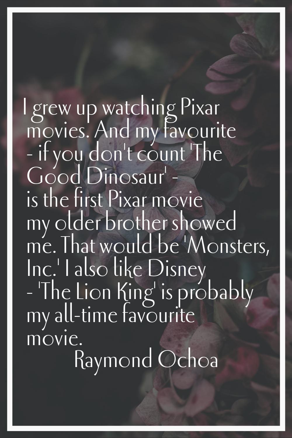 I grew up watching Pixar movies. And my favourite - if you don't count 'The Good Dinosaur' - is the