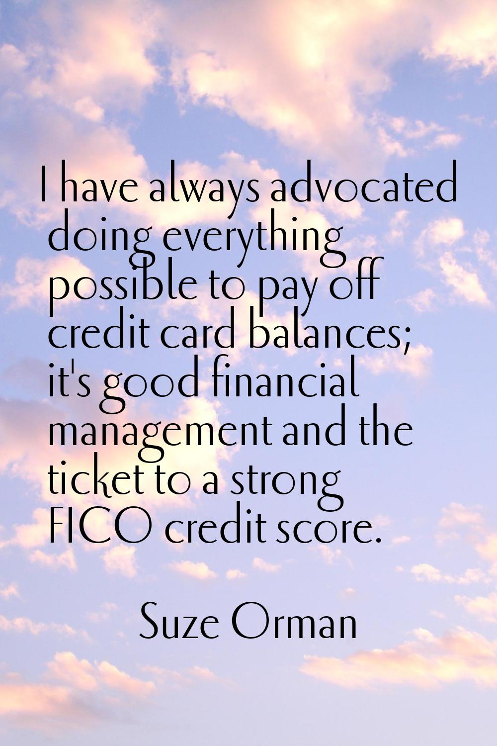 I have always advocated doing everything possible to pay off credit card balances; it's good financ