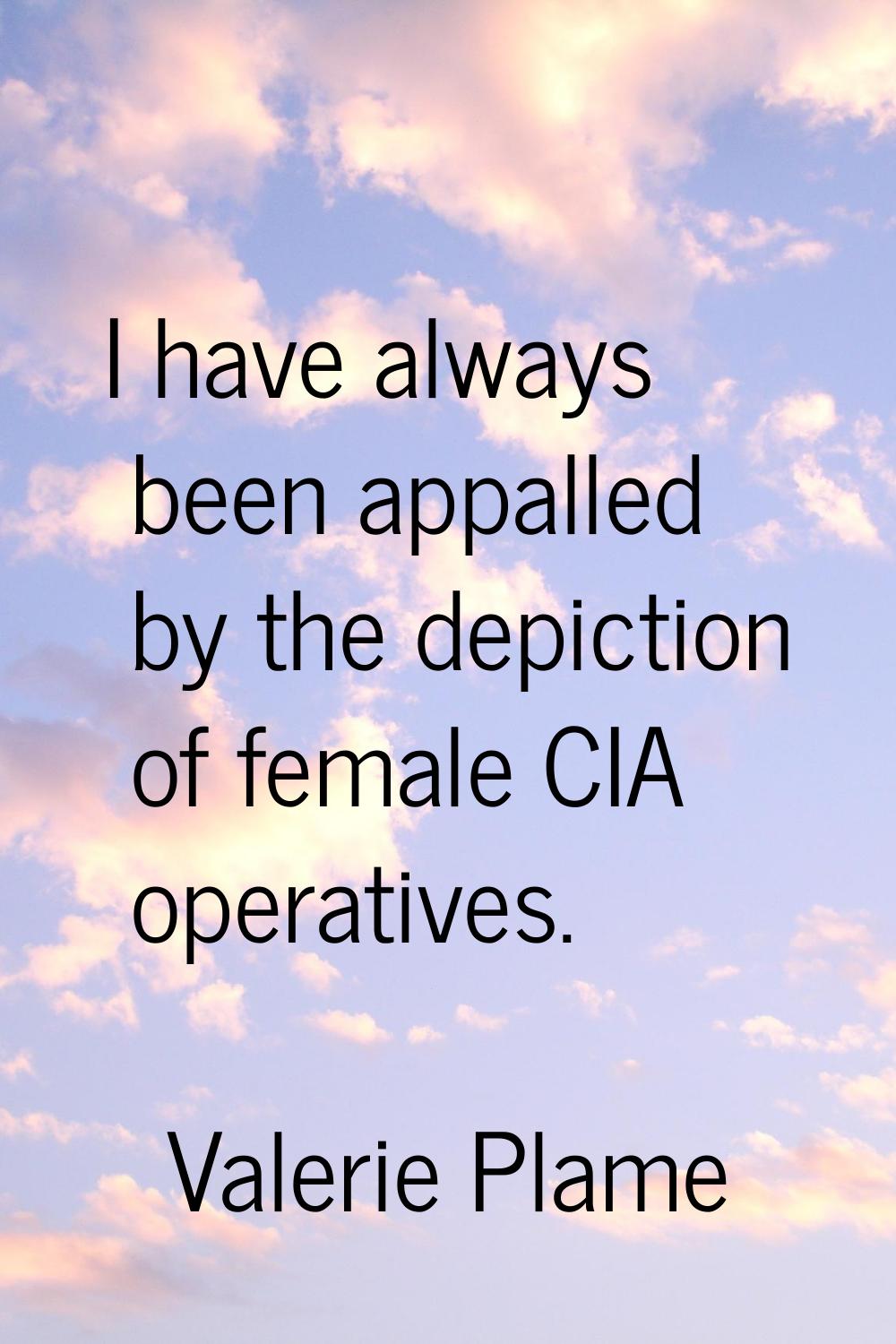 I have always been appalled by the depiction of female CIA operatives.