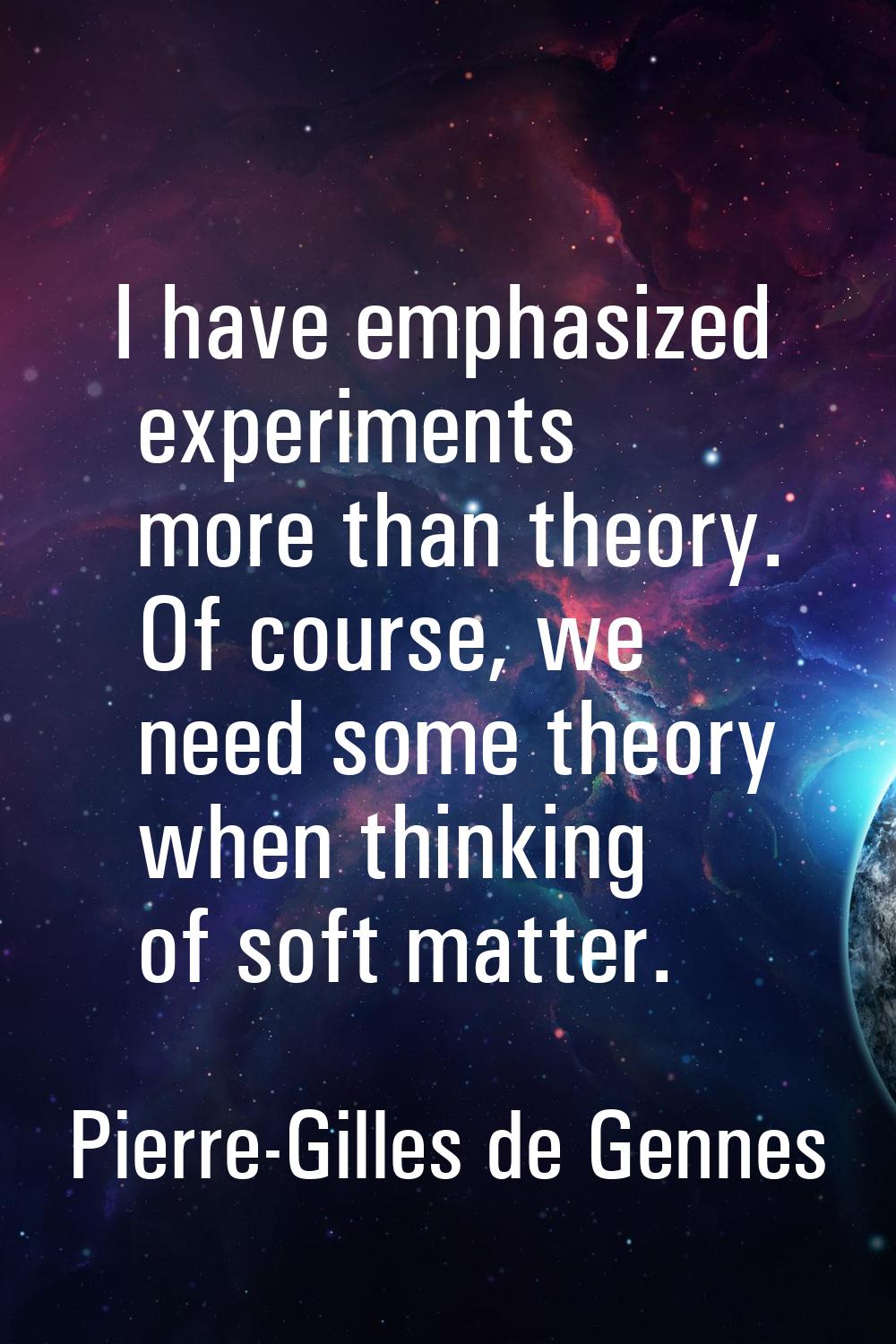 I have emphasized experiments more than theory. Of course, we need some theory when thinking of sof