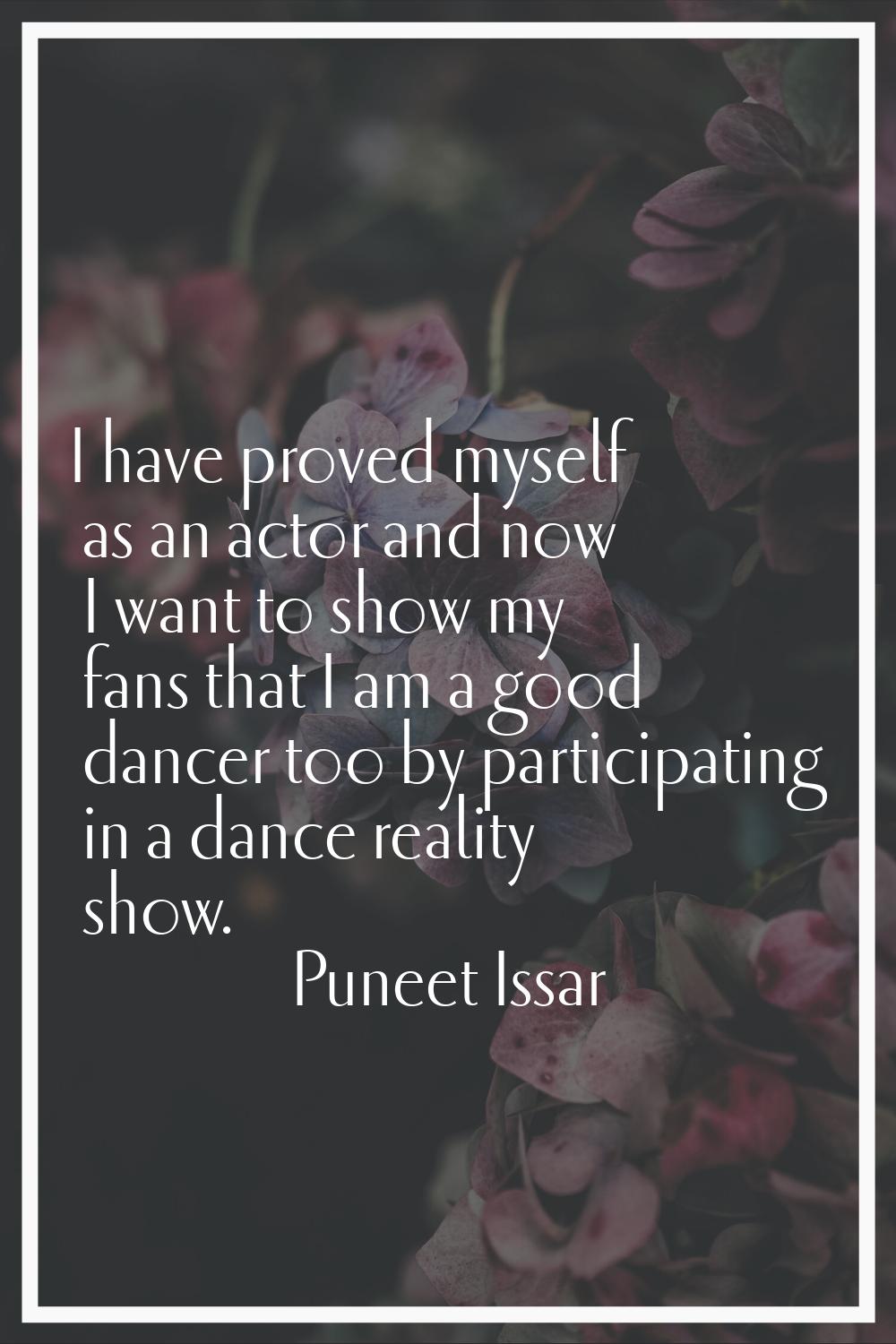 I have proved myself as an actor and now I want to show my fans that I am a good dancer too by part