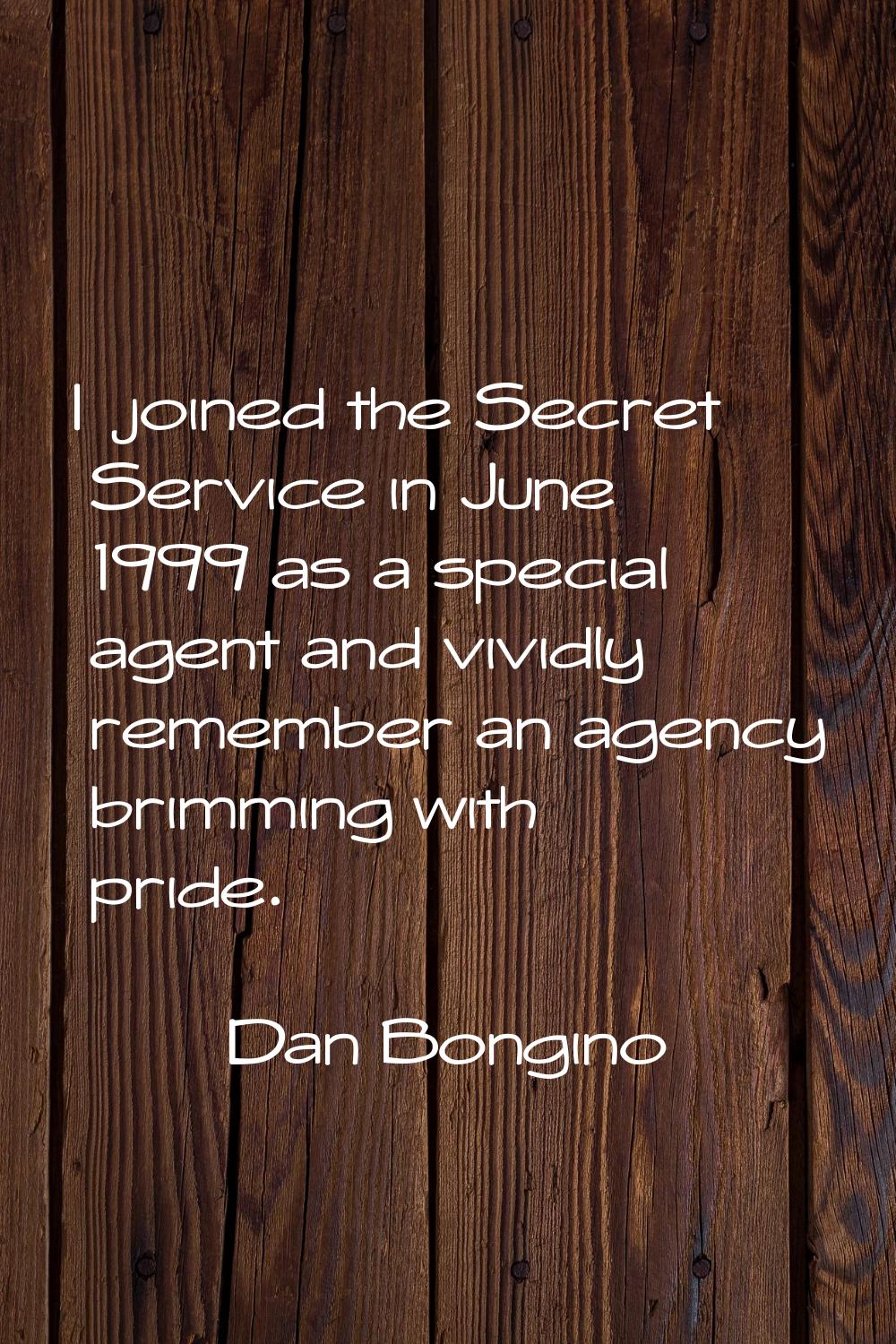 I joined the Secret Service in June 1999 as a special agent and vividly remember an agency brimming