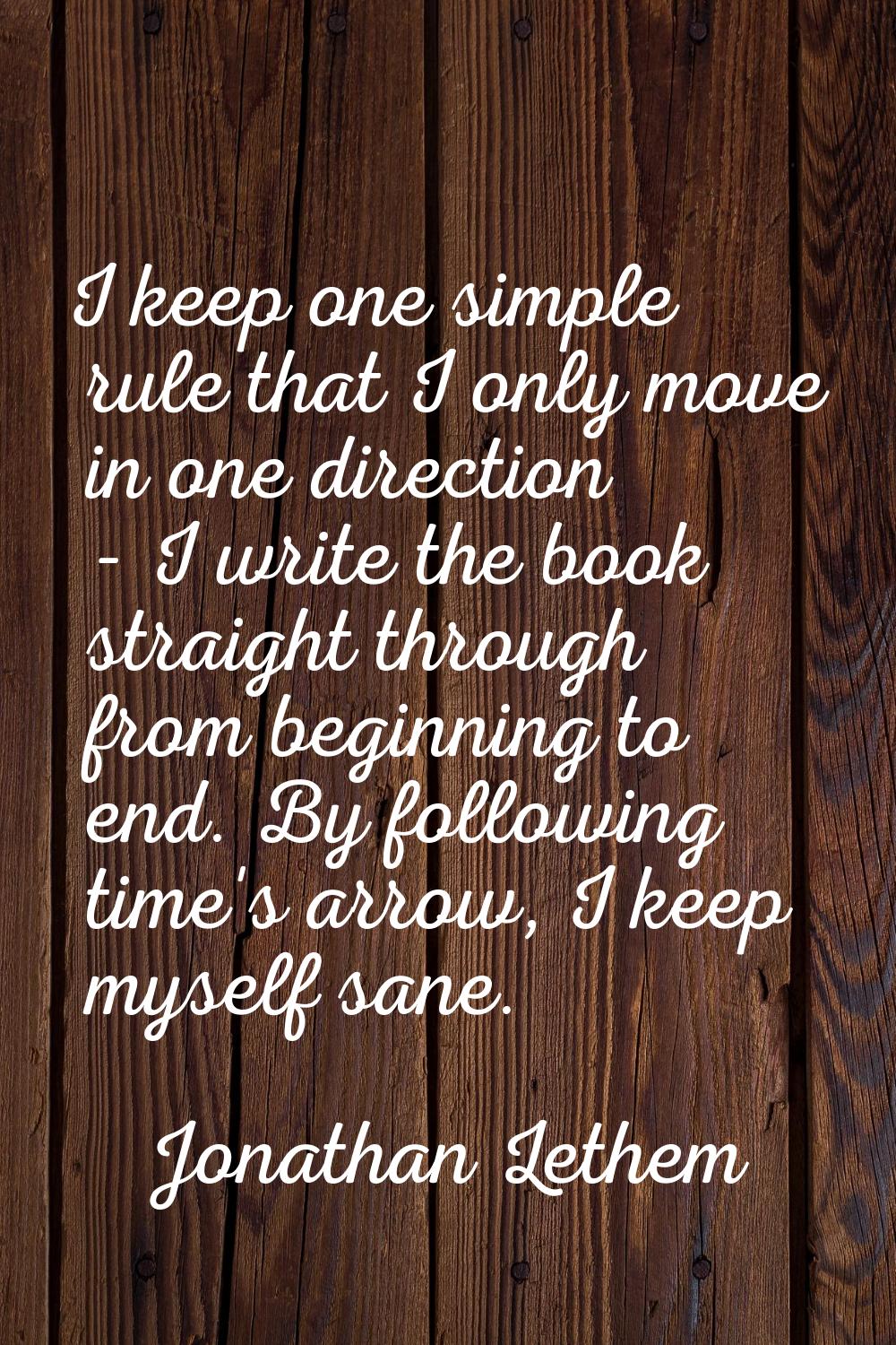 I keep one simple rule that I only move in one direction - I write the book straight through from b