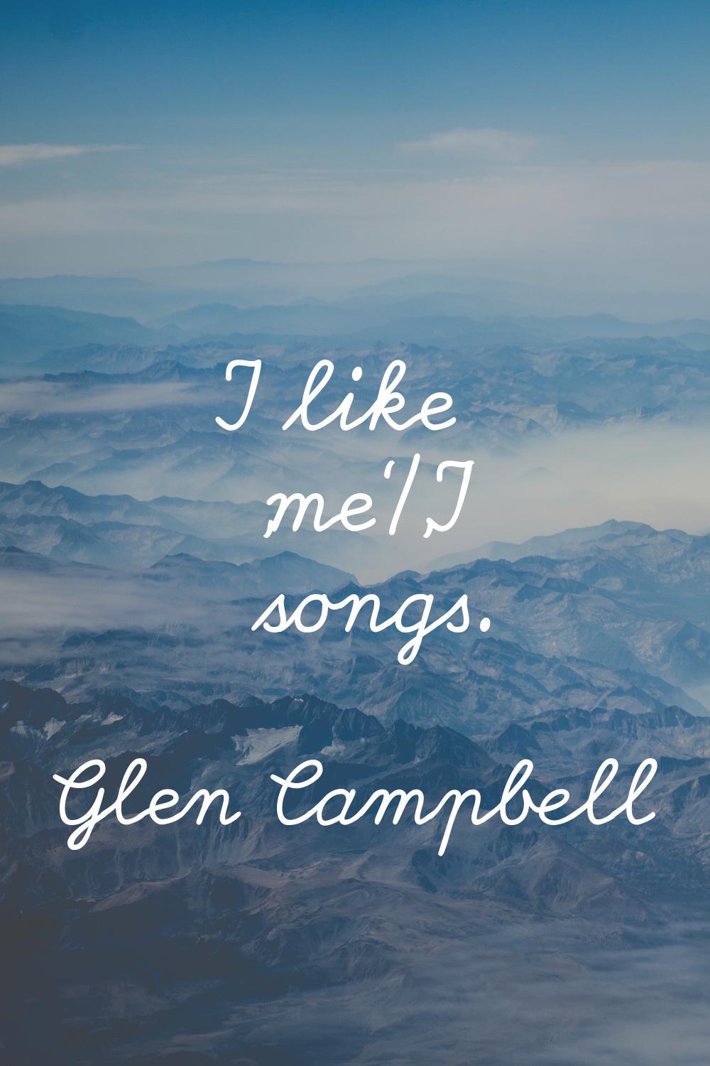 I like 'me'/'I' songs.