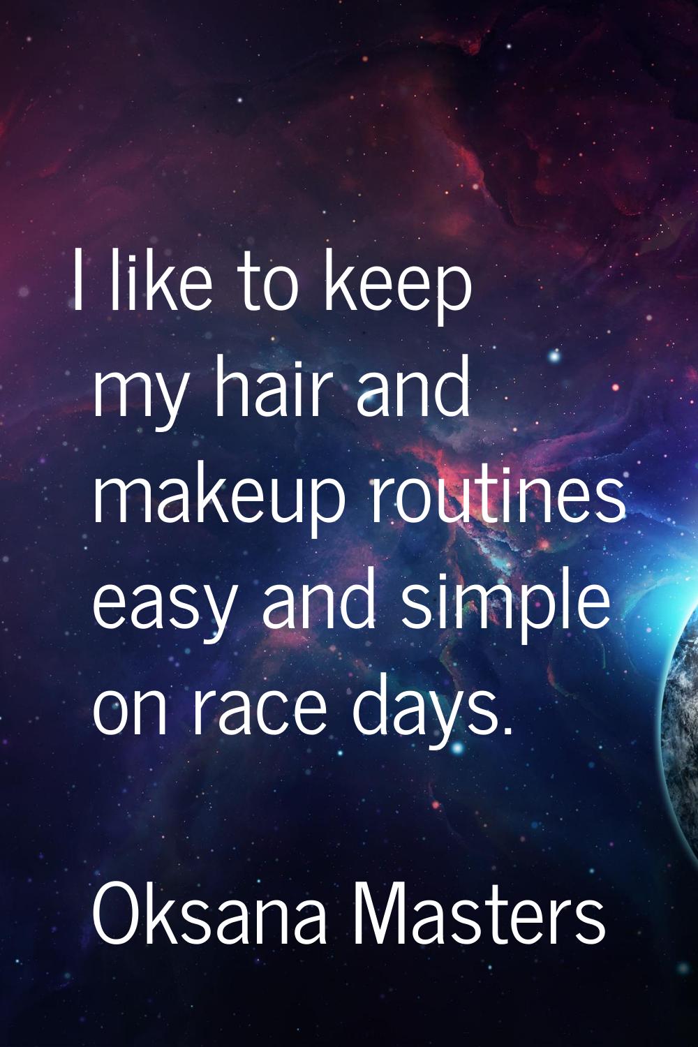 I like to keep my hair and makeup routines easy and simple on race days.