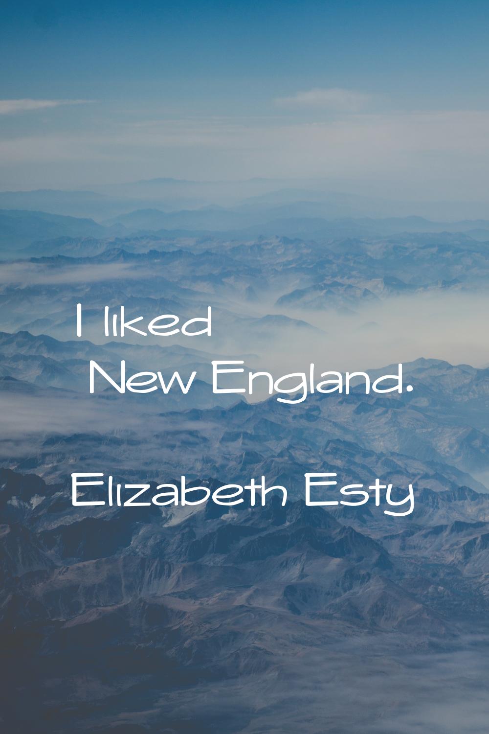 I liked New England.