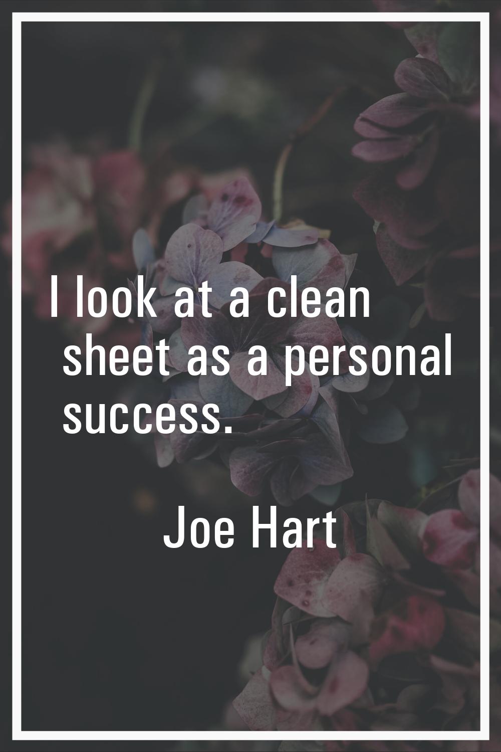 I look at a clean sheet as a personal success.