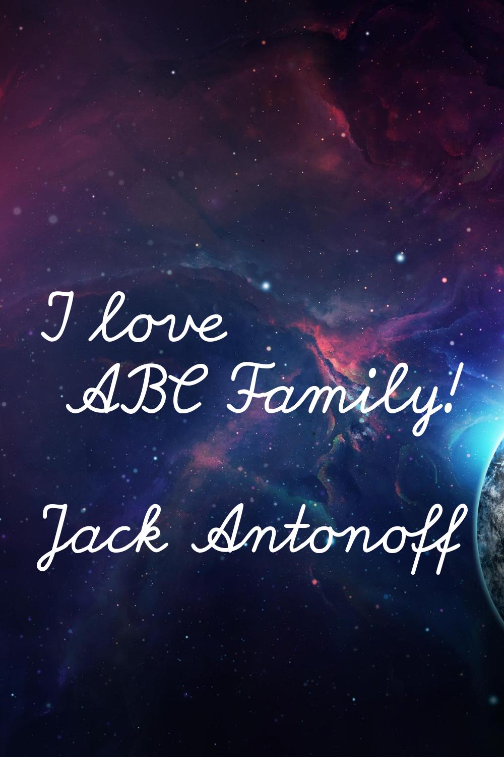 I love ABC Family!