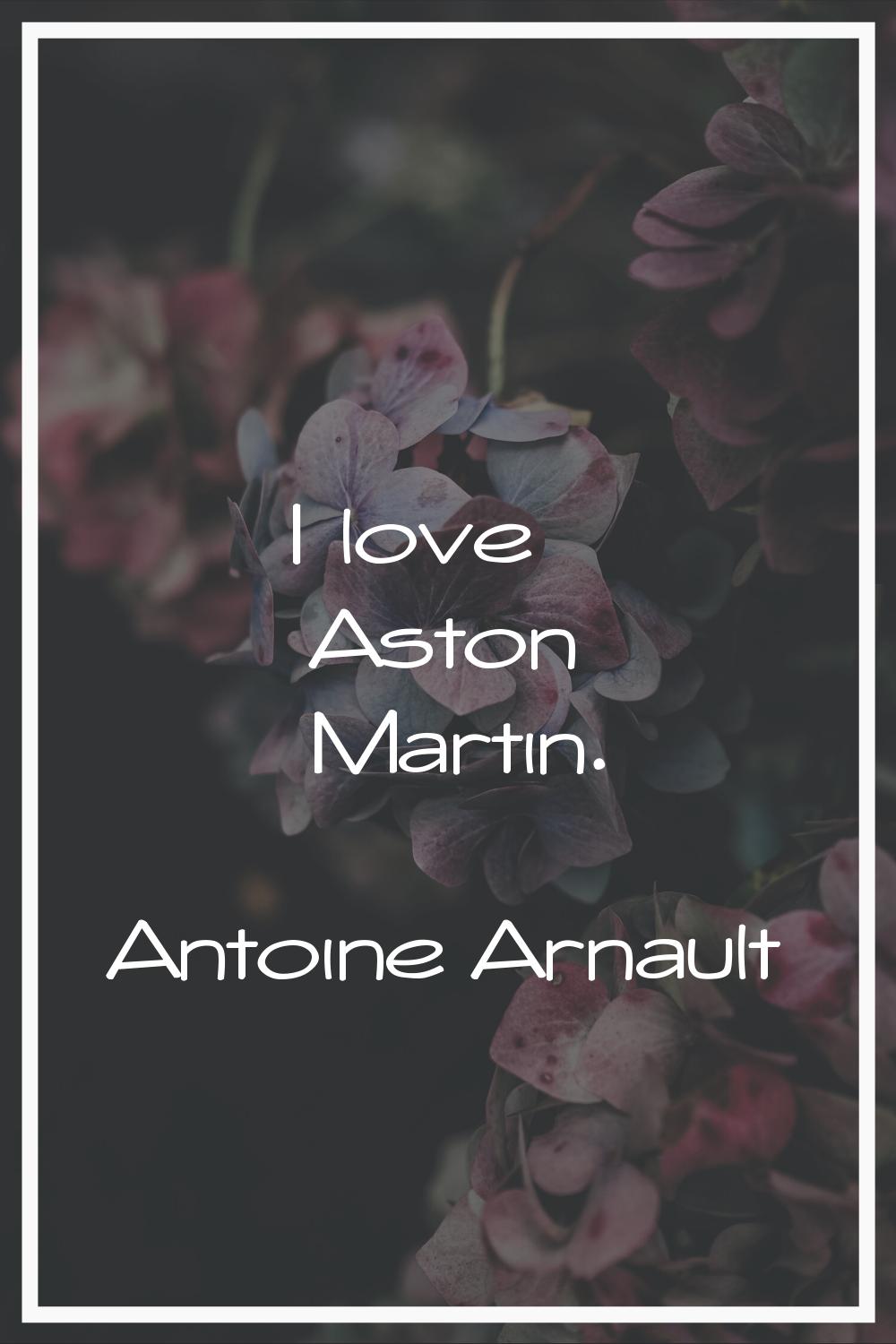 I love Aston Martin.