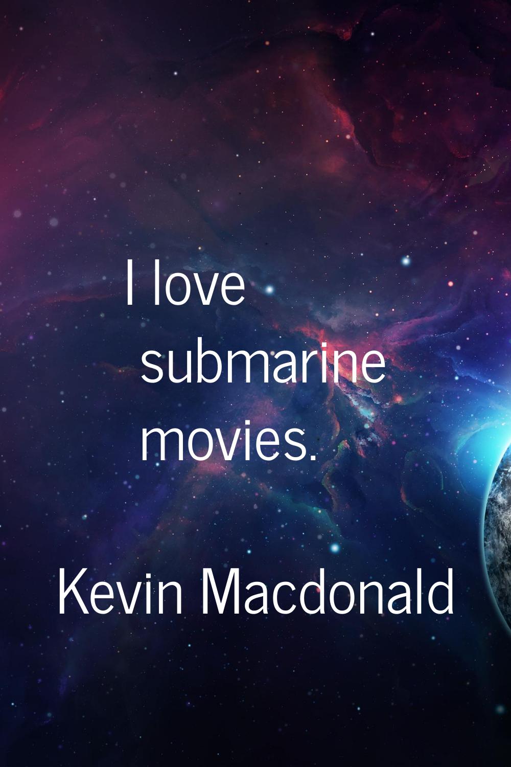 I love submarine movies.
