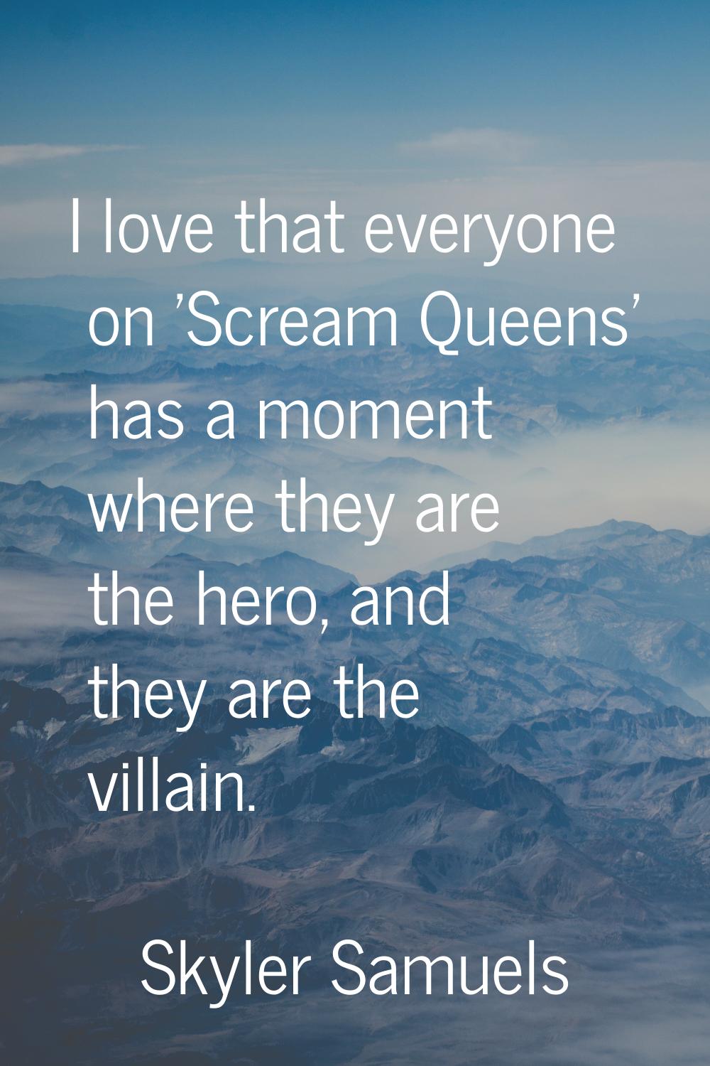 I love that everyone on 'Scream Queens' has a moment where they are the hero, and they are the vill
