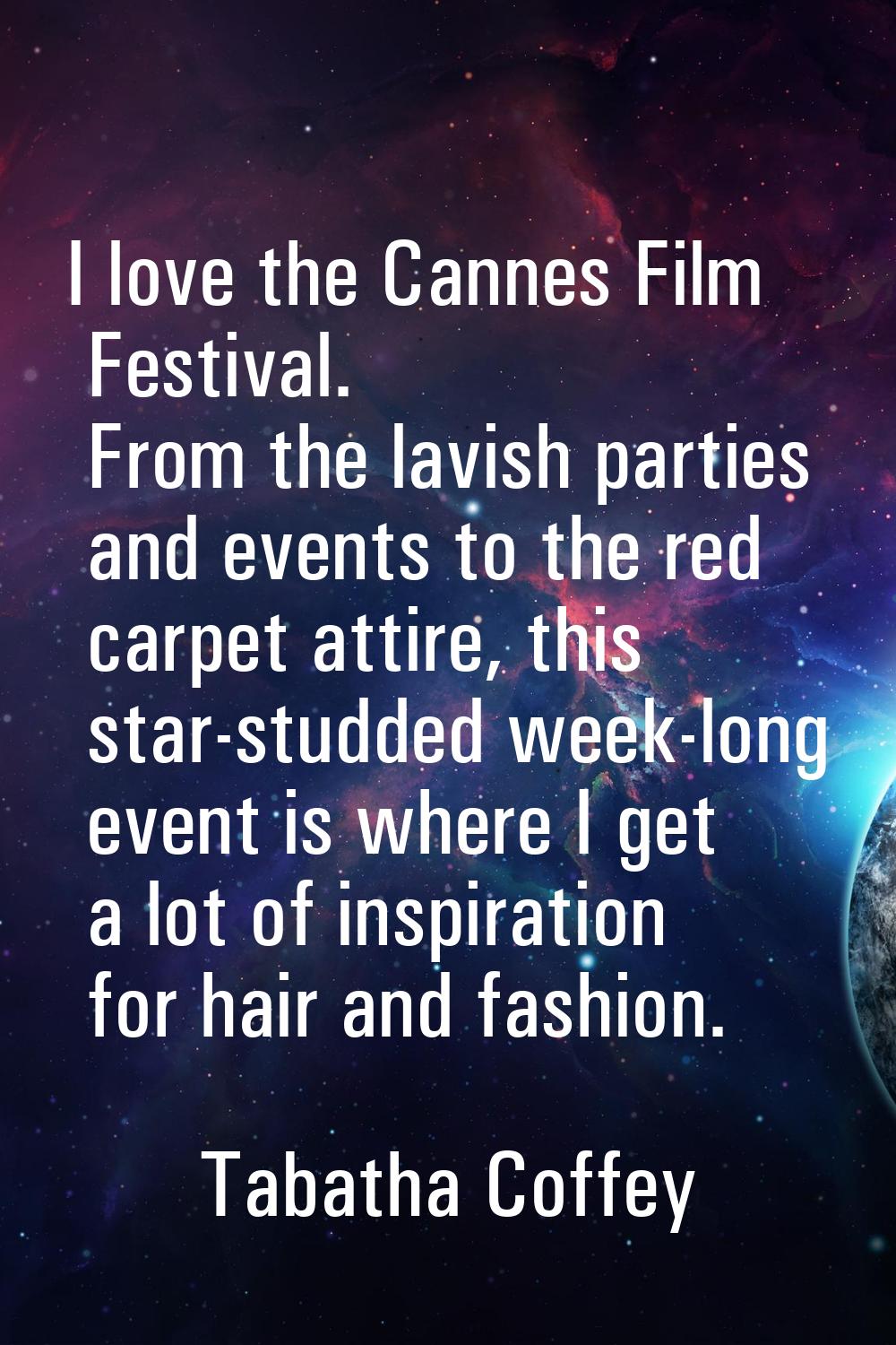 I love the Cannes Film Festival. From the lavish parties and events to the red carpet attire, this 
