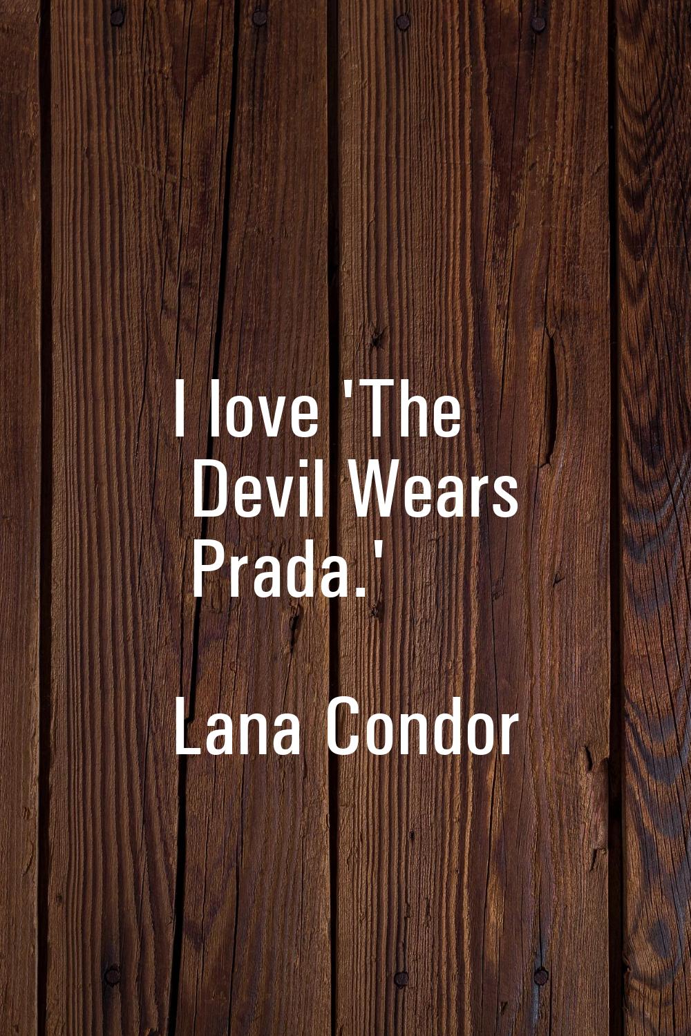 I love 'The Devil Wears Prada.'