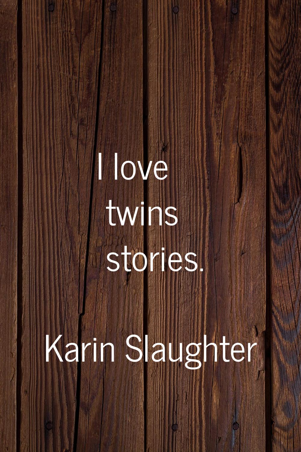 I love twins stories.