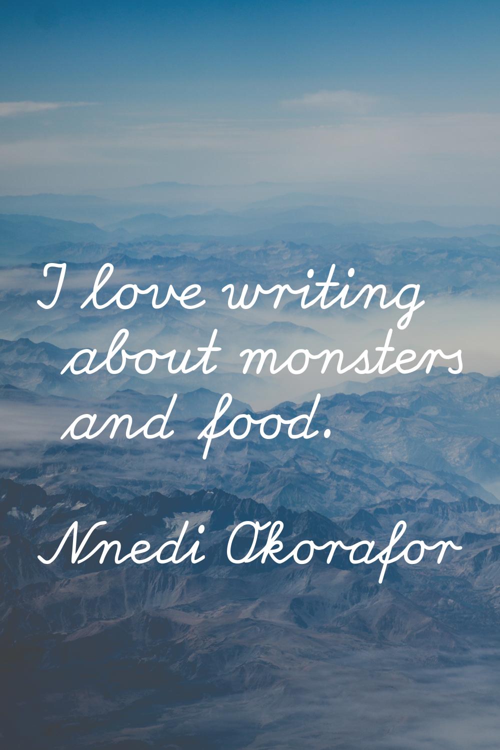 I love writing about monsters and food.