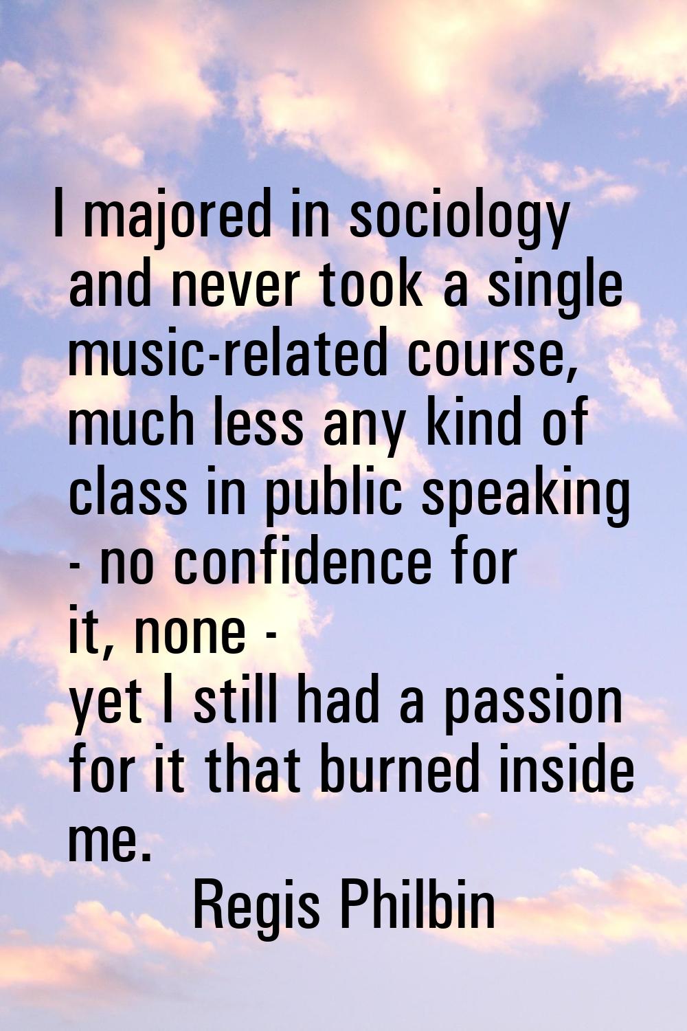 I majored in sociology and never took a single music-related course, much less any kind of class in