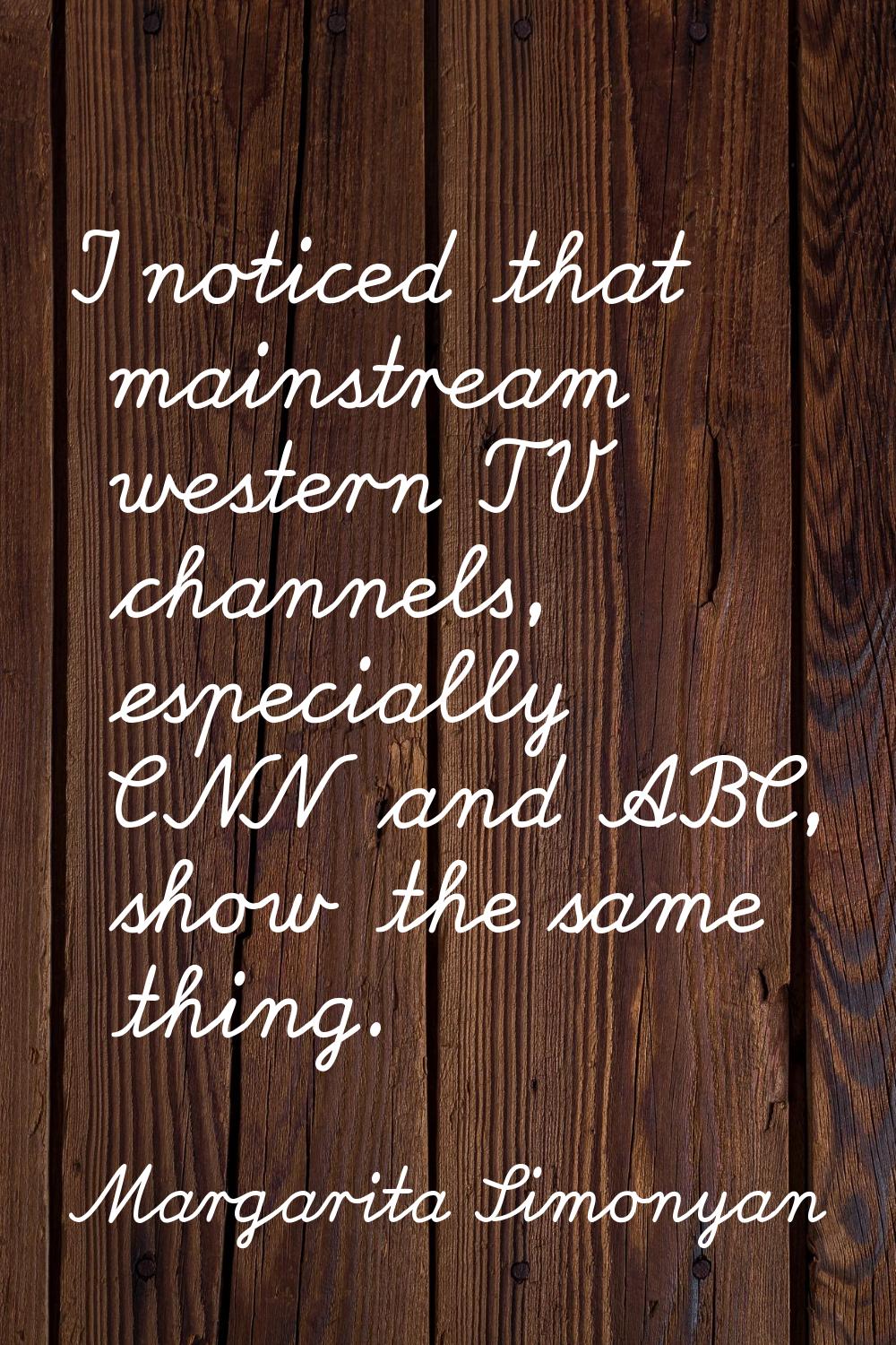 I noticed that mainstream western TV channels, especially CNN and ABC, show the same thing.