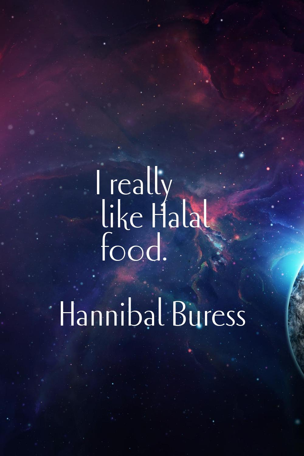 I really like Halal food.