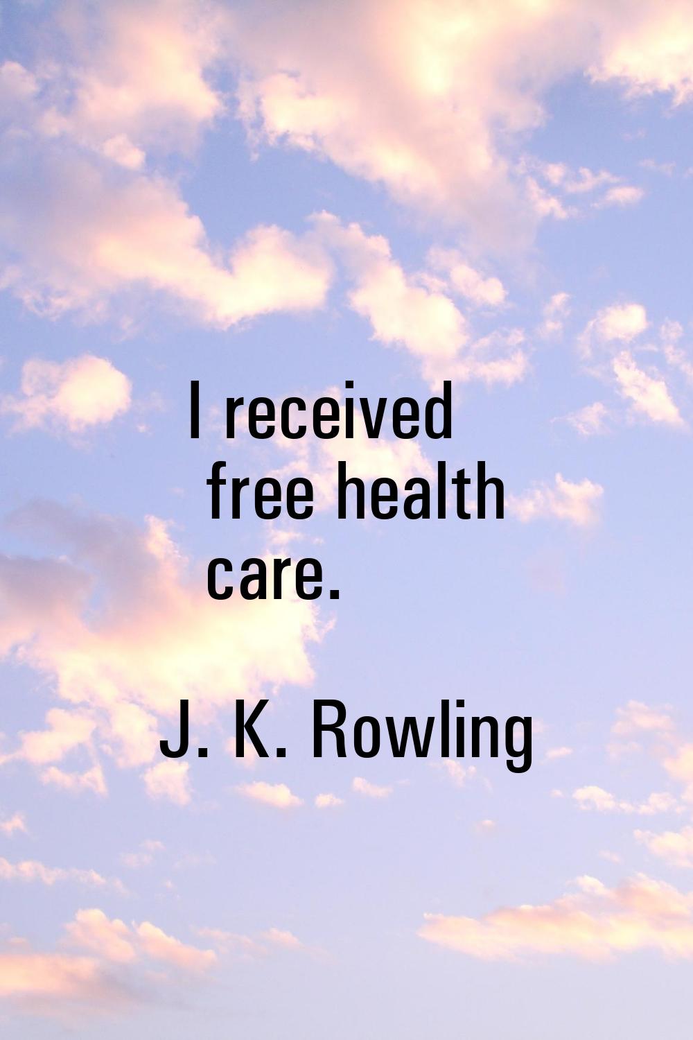 I received free health care.