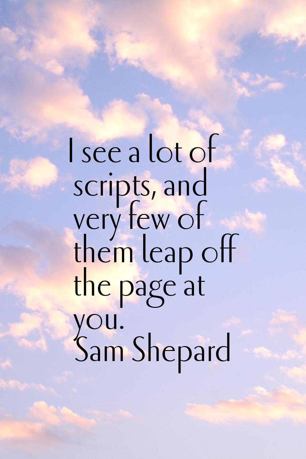 I see a lot of scripts, and very few of them leap off the page at you.