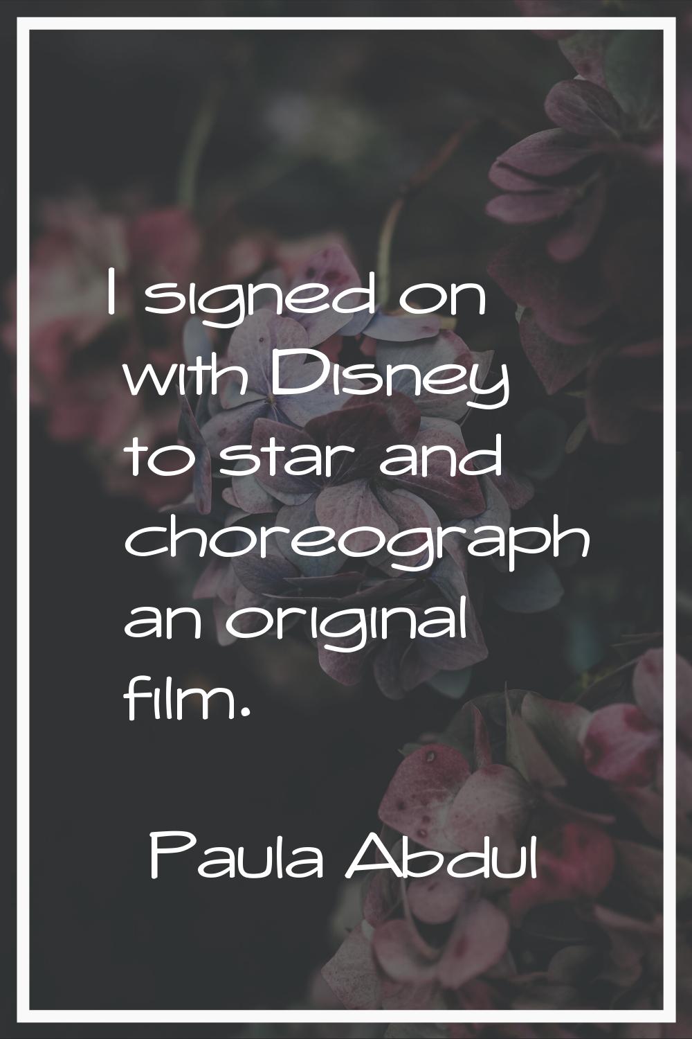 I signed on with Disney to star and choreograph an original film.