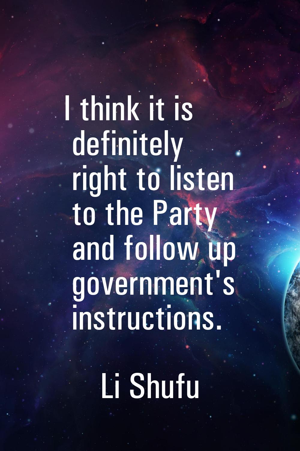 I think it is definitely right to listen to the Party and follow up government's instructions.