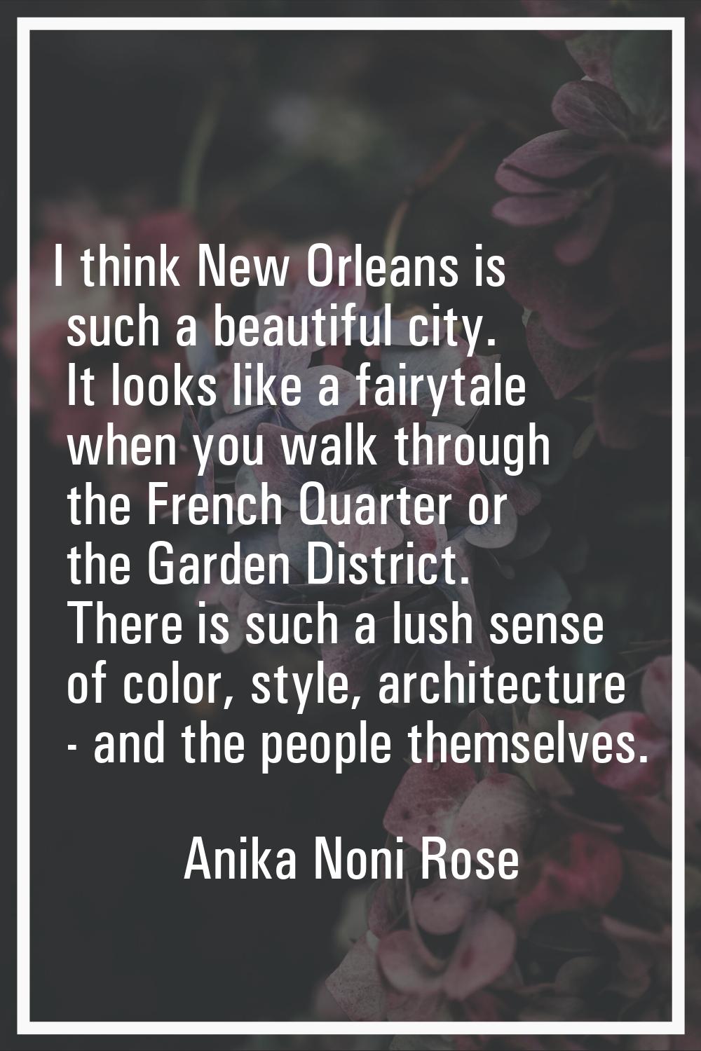 I think New Orleans is such a beautiful city. It looks like a fairytale when you walk through the F