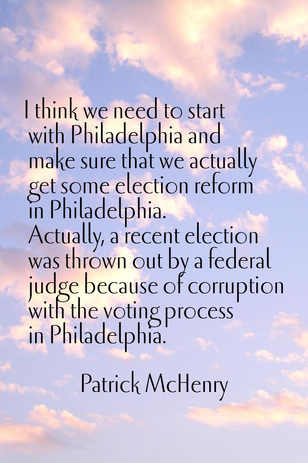 I think we need to start with Philadelphia and make sure that we actually get some election reform 