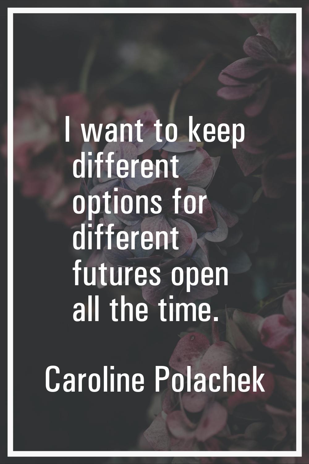 I want to keep different options for different futures open all the time.