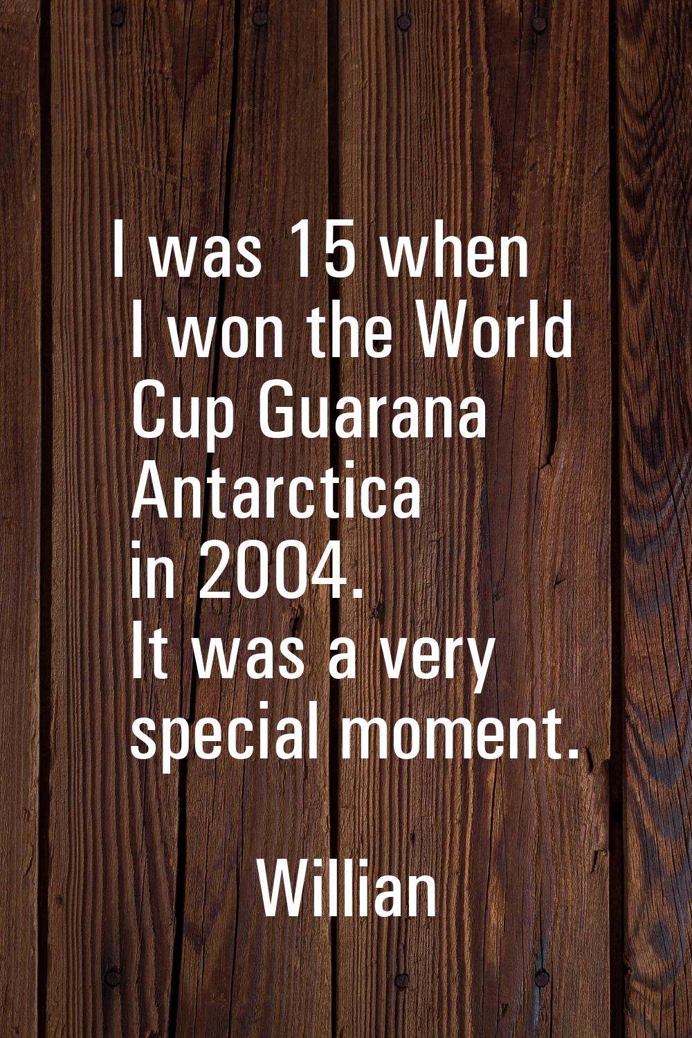 I was 15 when I won the World Cup Guarana Antarctica in 2004. It was a very special moment.