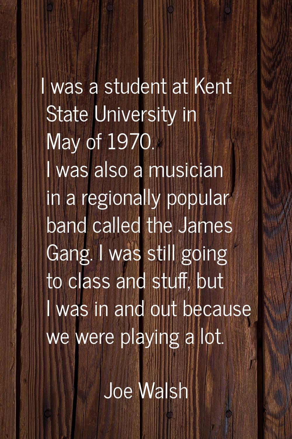I was a student at Kent State University in May of 1970. I was also a musician in a regionally popu