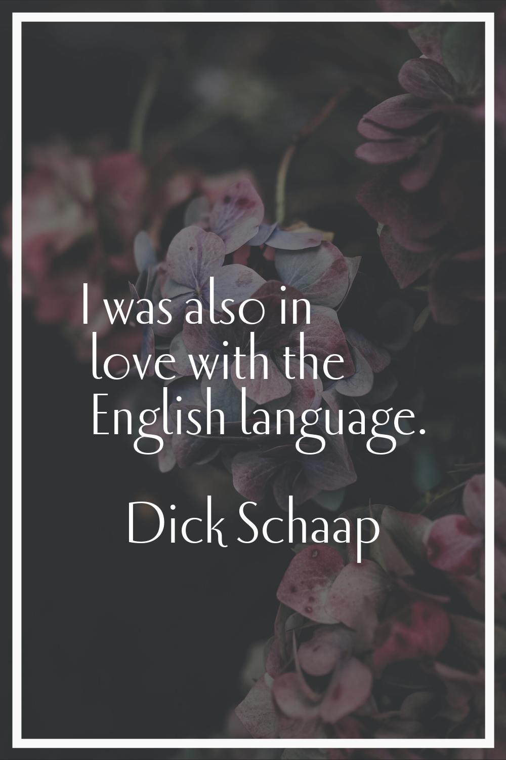I was also in love with the English language.