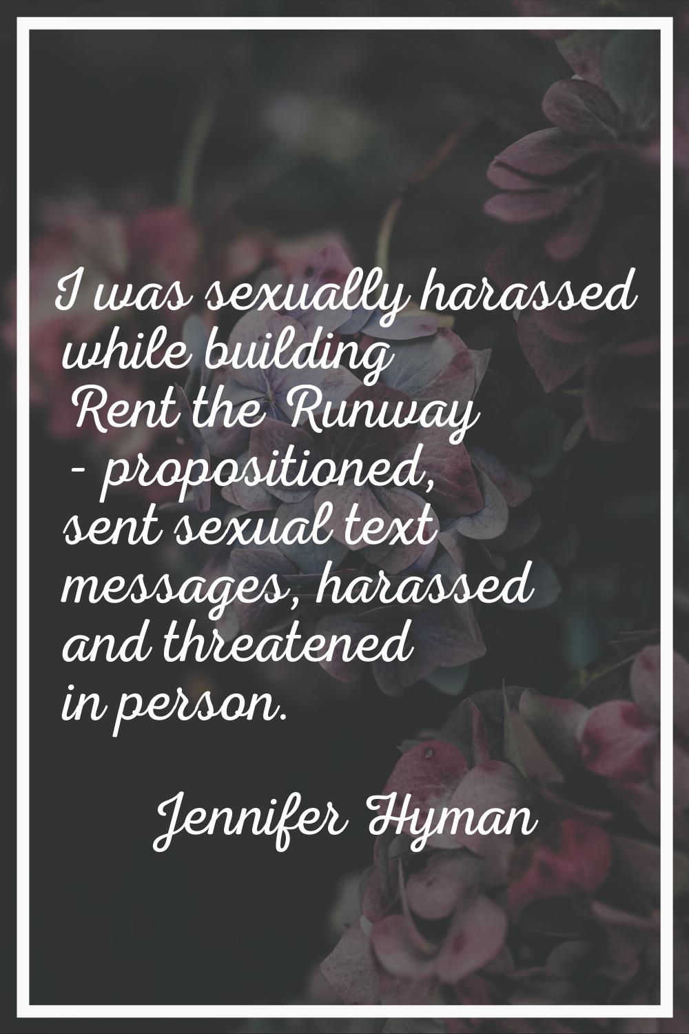 I was sexually harassed while building Rent the Runway - propositioned, sent sexual text messages, 