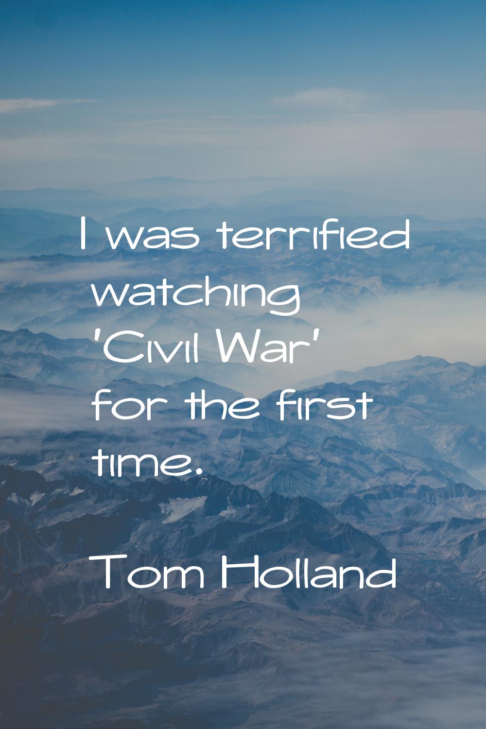 I was terrified watching 'Civil War' for the first time.
