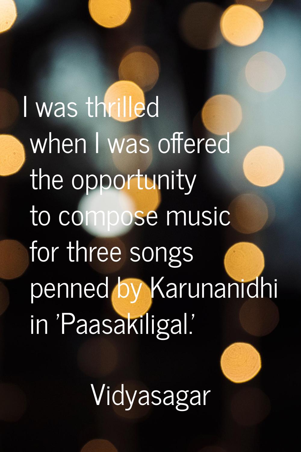I was thrilled when I was offered the opportunity to compose music for three songs penned by Karuna