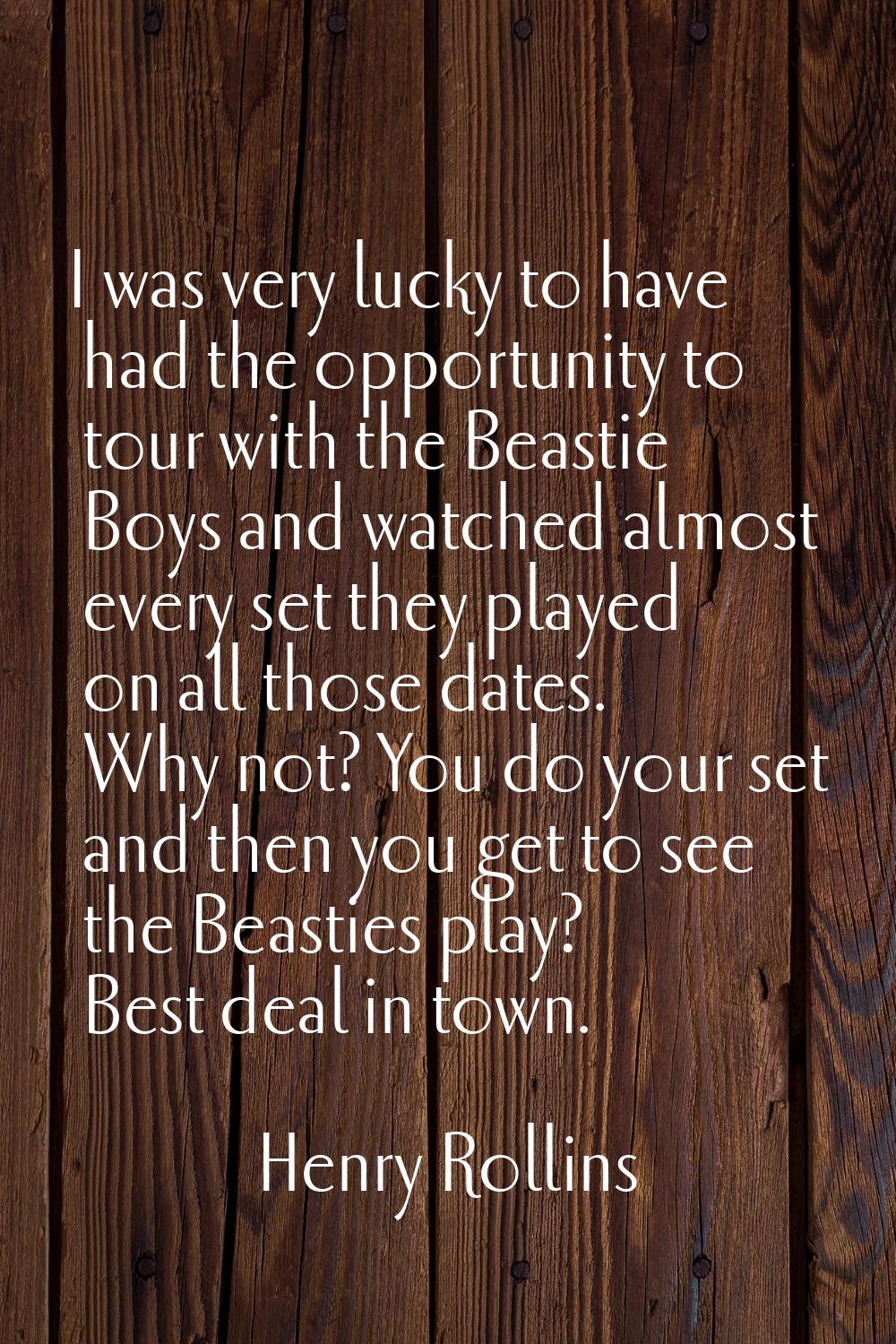I was very lucky to have had the opportunity to tour with the Beastie Boys and watched almost every