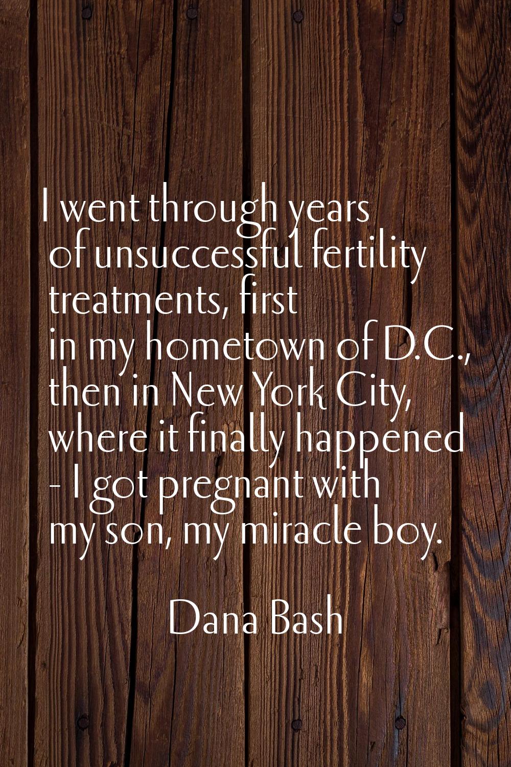 I went through years of unsuccessful fertility treatments, first in my hometown of D.C., then in Ne