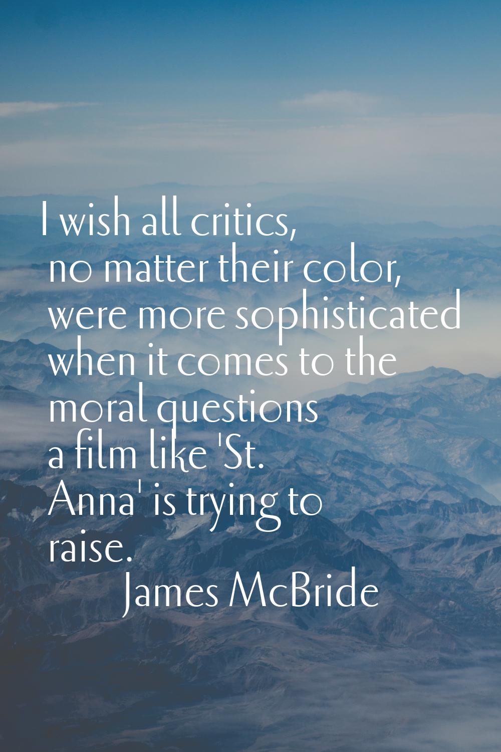 I wish all critics, no matter their color, were more sophisticated when it comes to the moral quest