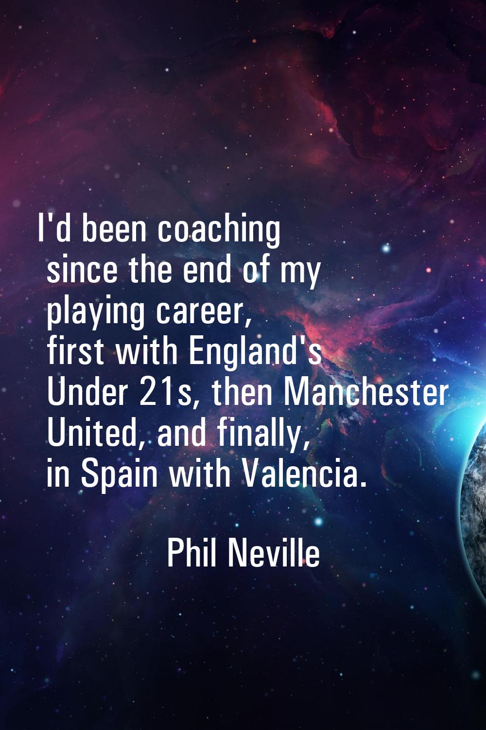 I'd been coaching since the end of my playing career, first with England's Under 21s, then Manchest