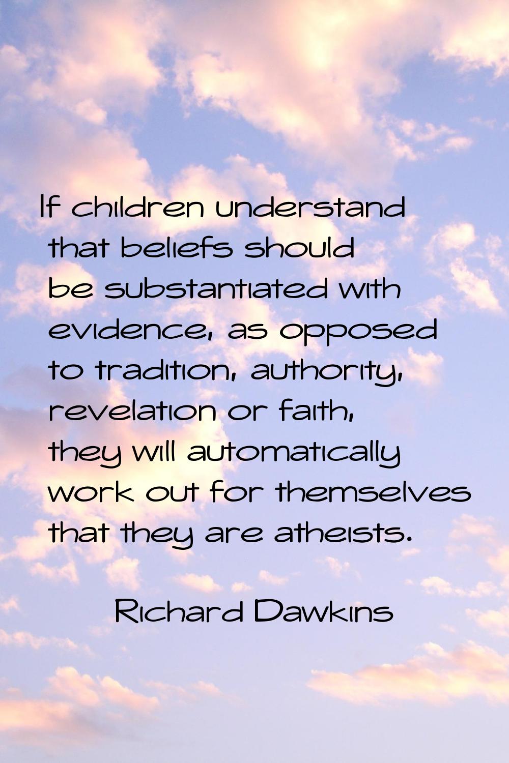 If children understand that beliefs should be substantiated with evidence, as opposed to tradition,